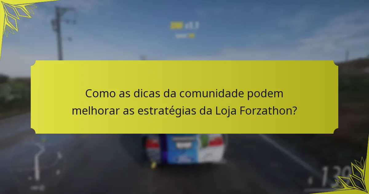 Quais itens na Loja Forzathon oferecem o melhor valor?
