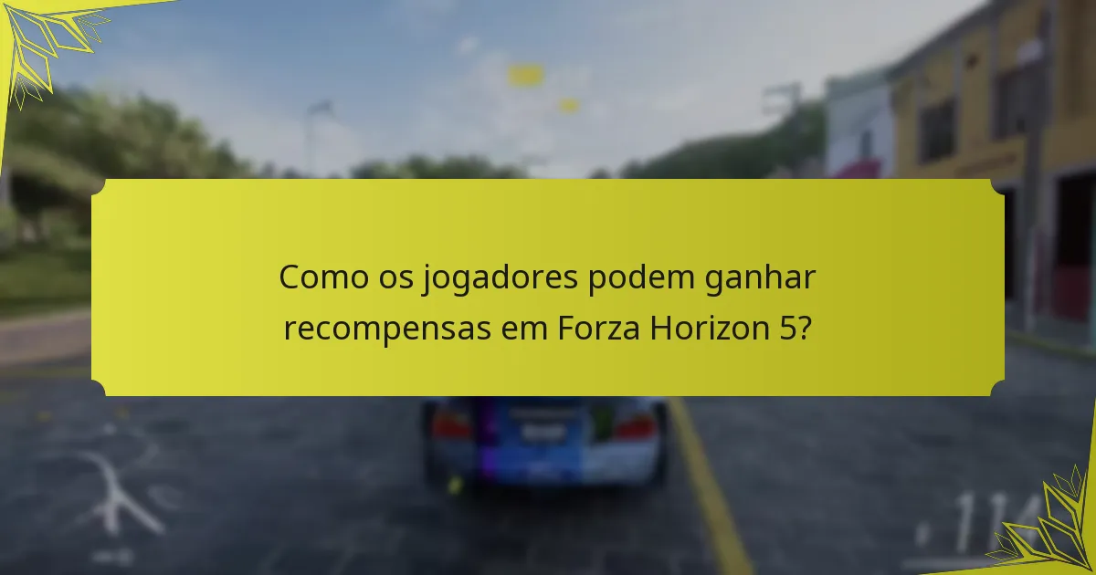 Qual é o feedback da comunidade sobre as recompensas de Forza Horizon 5?