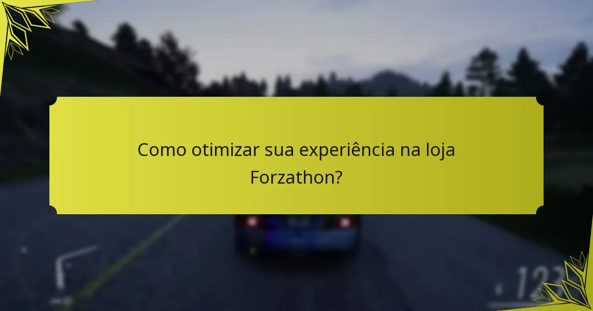 Quais itens estão atualmente disponíveis na loja Forzathon?