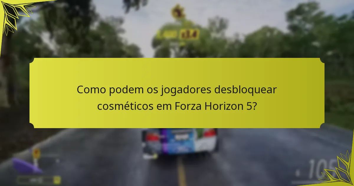 Como podem os jogadores desbloquear cosméticos em Forza Horizon 5?