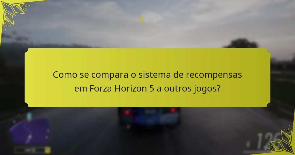 Quando estão disponíveis as recompensas exclusivas em Forza Horizon 5?