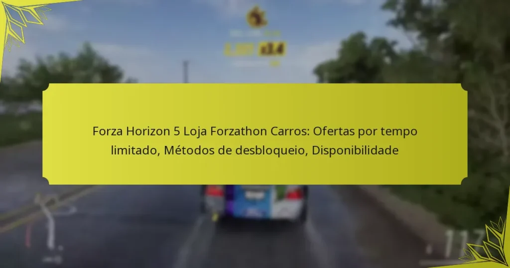 Forza Horizon 5 Loja Forzathon Carros: Ofertas por tempo limitado, Métodos de desbloqueio, Disponibilidade