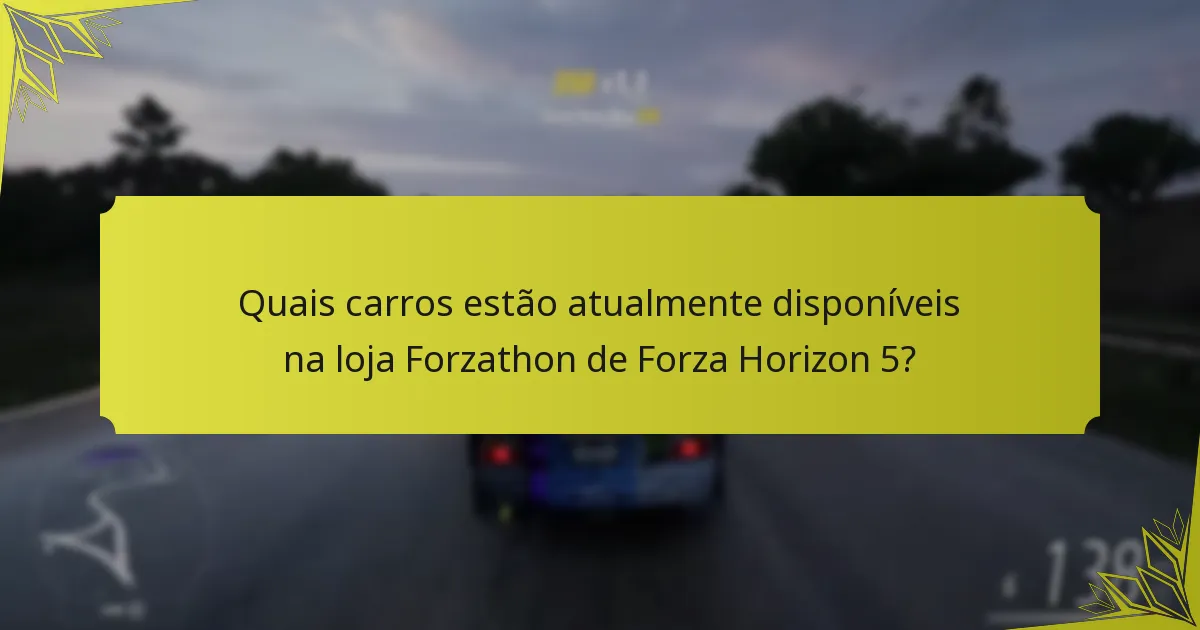 Quando mudam as ofertas de tempo limitado na loja Forzathon de Forza Horizon 5?