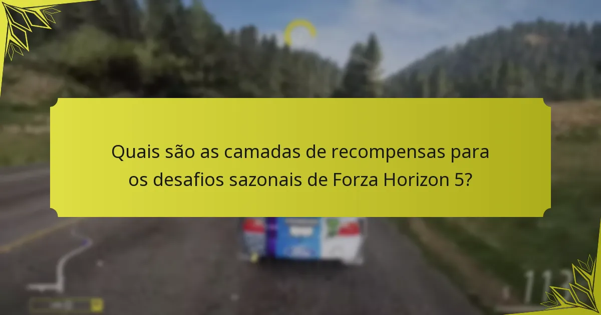 Quais são os limites de tempo para completar os desafios sazonais em Forza Horizon 5?