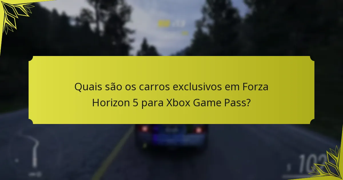 Quando estão disponíveis os carros exclusivos em Forza Horizon 5?