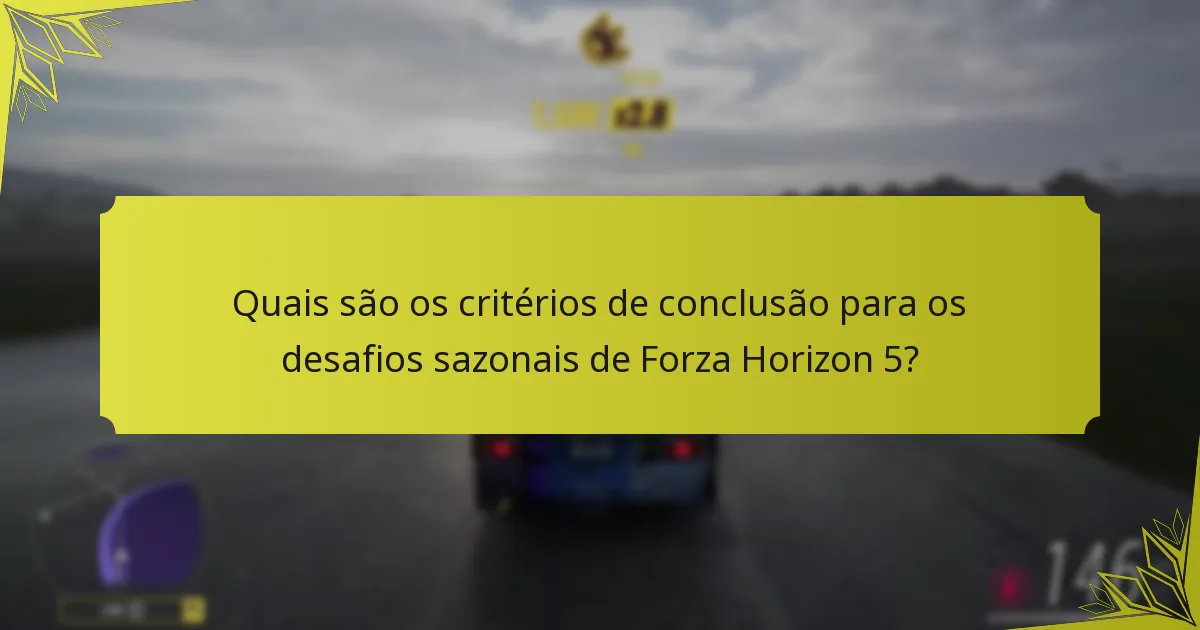 Como os desafios sazonais em Forza Horizon 5 se comparam a títulos anteriores?
