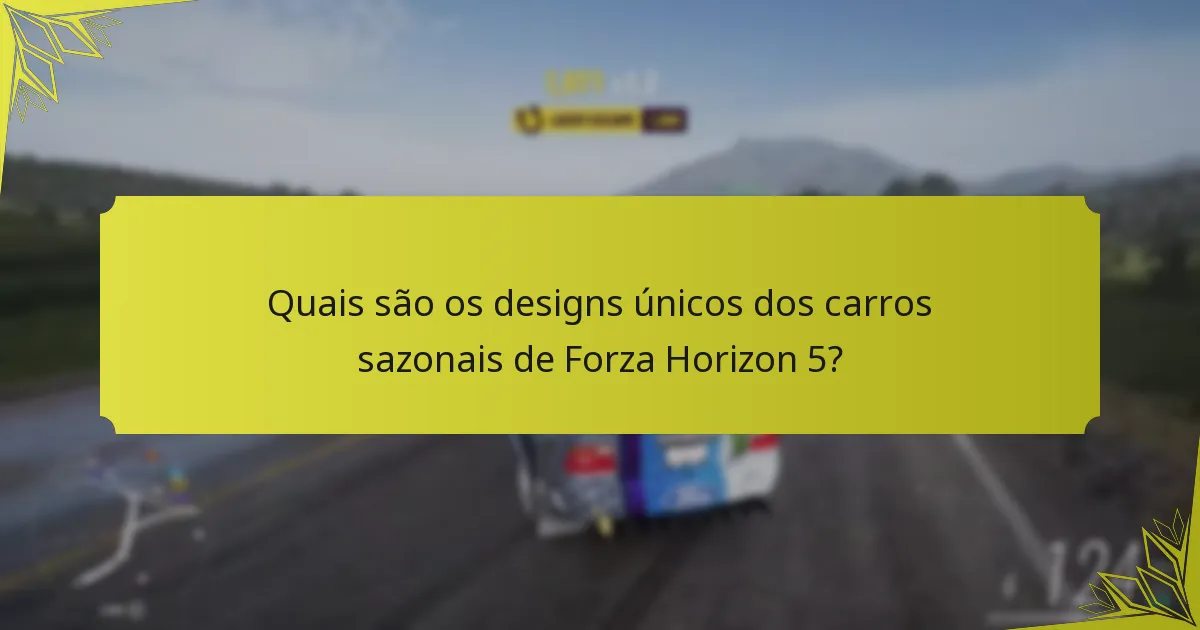 Quando estão disponíveis os carros sazonais nos eventos de Forza Horizon 5?
