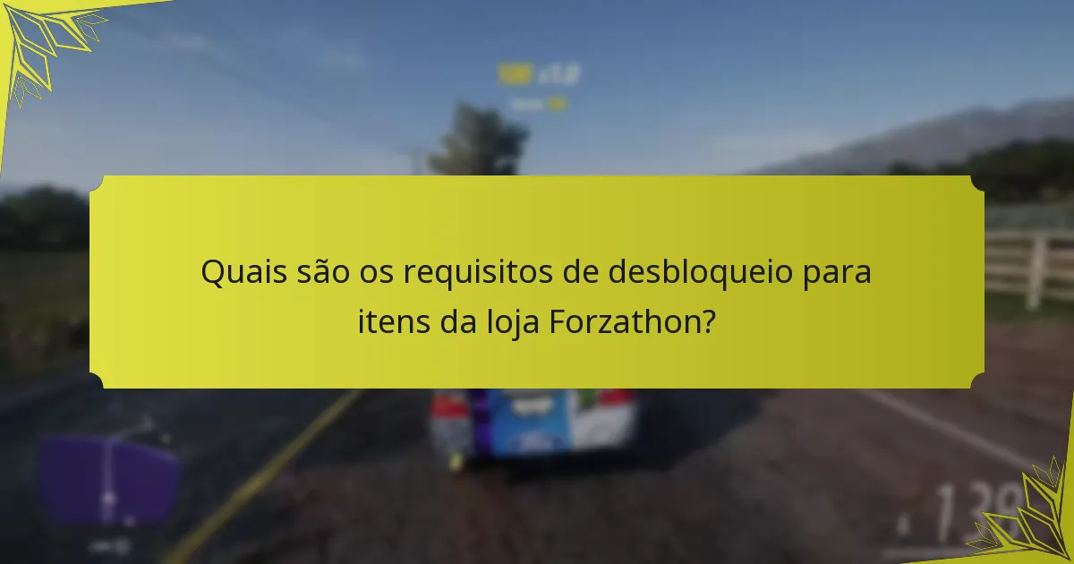Quais estratégias podem melhorar sua experiência na loja Forzathon?