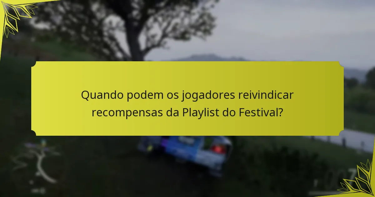 Quando podem os jogadores reivindicar recompensas da Playlist do Festival?